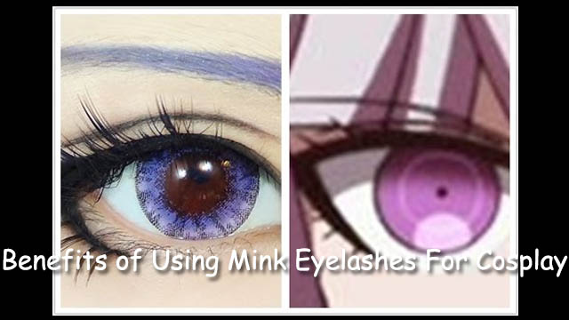 Benefits of Using Mink Eyelashes For Cosplay